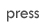 press